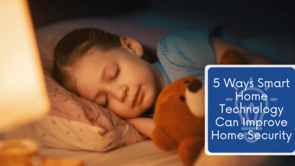 5 Ways Smart Home Technology Can Improve Home Security
