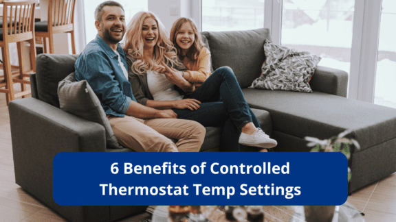 6 Benefits of Controlled Thermostat Temp Settings