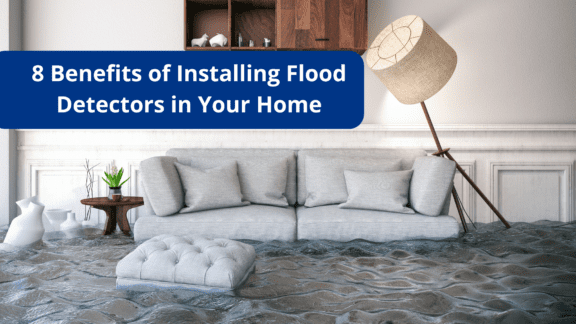 8 Benefits of Installing Flood Detectors in Your Home