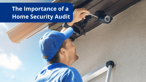 The Importance of a Home Security Audit