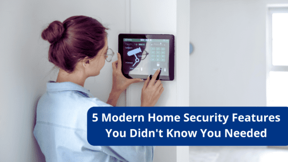 5 Modern Home Security Features You Didn't Know You Needed