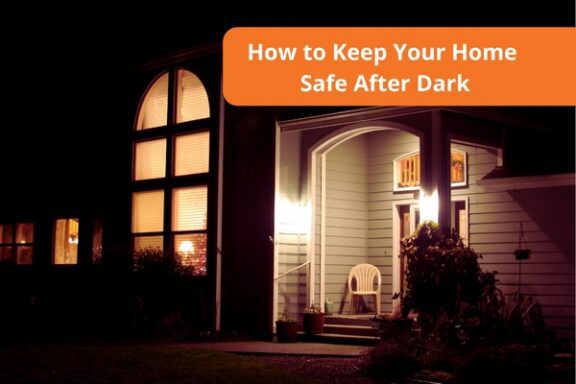 Longer Nights, Greater Risks: How to Keep Your Home Safe After Dark